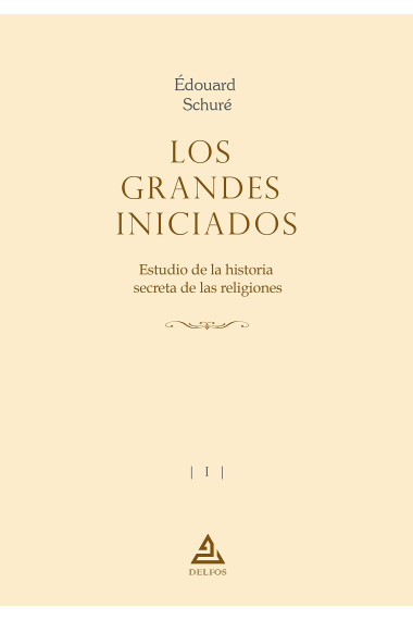 Los grandes Iniciados: estudio de la historia secreta de las religiones