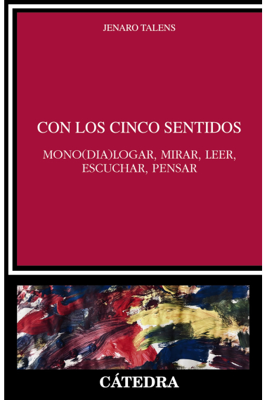 Con los cinco sentidos: mono(dia)logar, mirar, leer, escuchar, pensar