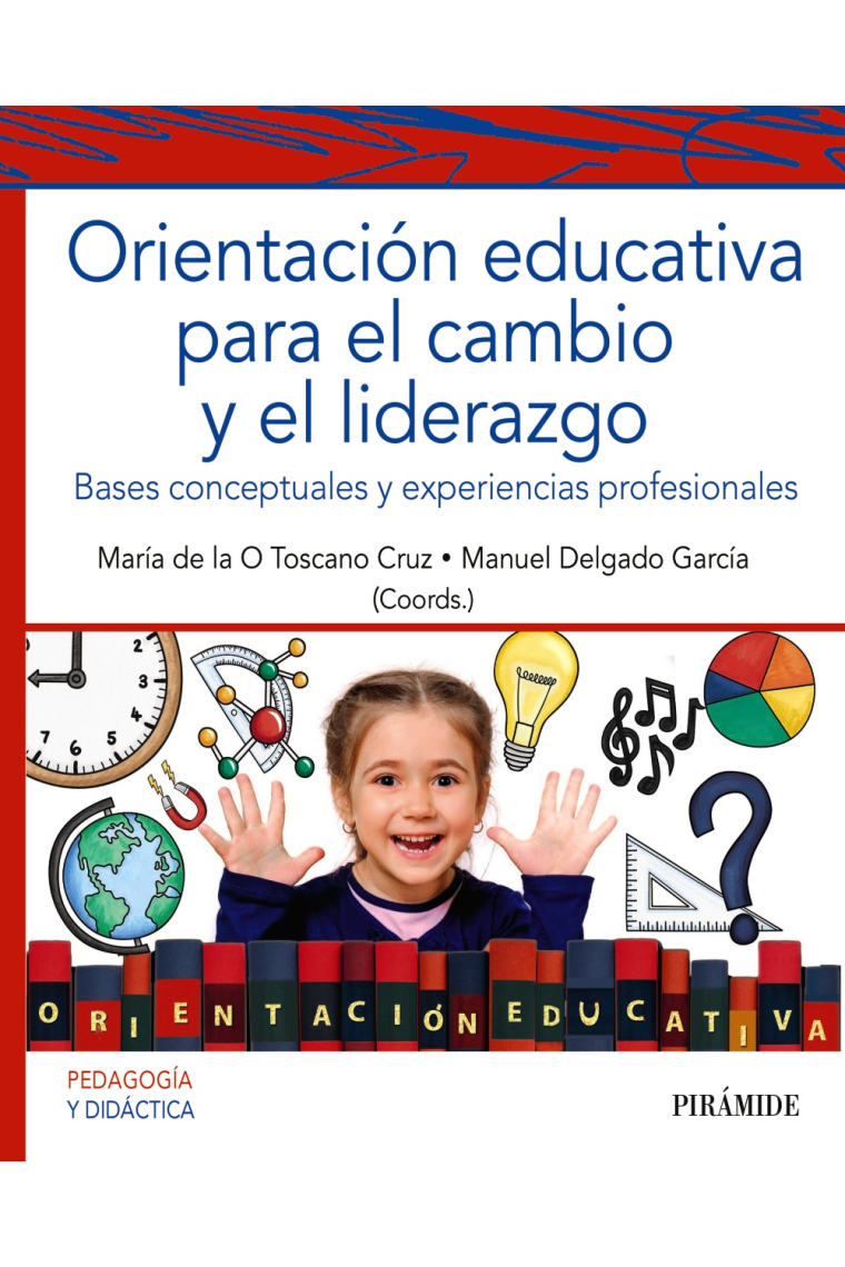 Orientación educativa para el cambio y el liderazgo. Bases conceptuales y experiencias profesionales