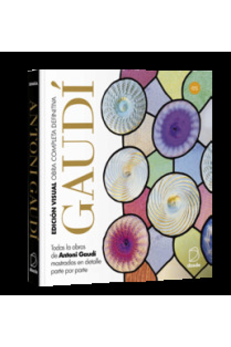 Obra completa de Gaudí. Todas las obras de Antoni Gaudí mostradas en detalle parte por parte. Edición Visual