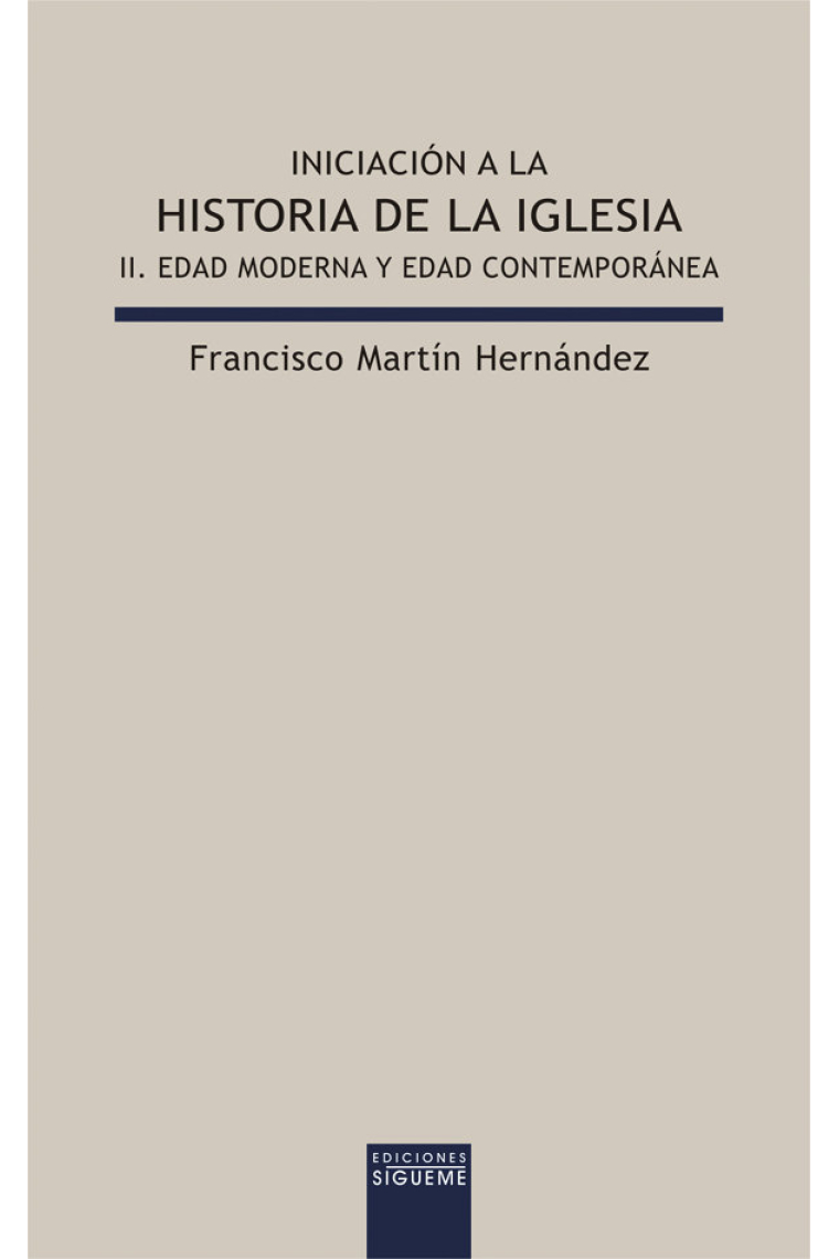 Iniciación a la historia de la Iglesia II. Edad Moderna y Edad Contemporánea