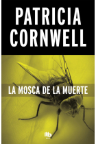 La mosca de la muerte (Doctora Kay Scarpetta 12)