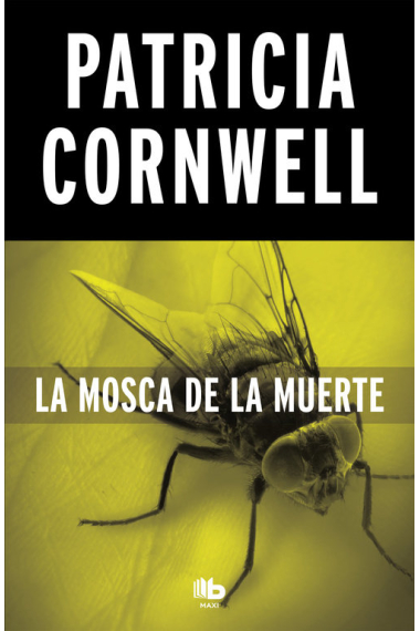 La mosca de la muerte (Doctora Kay Scarpetta 12)