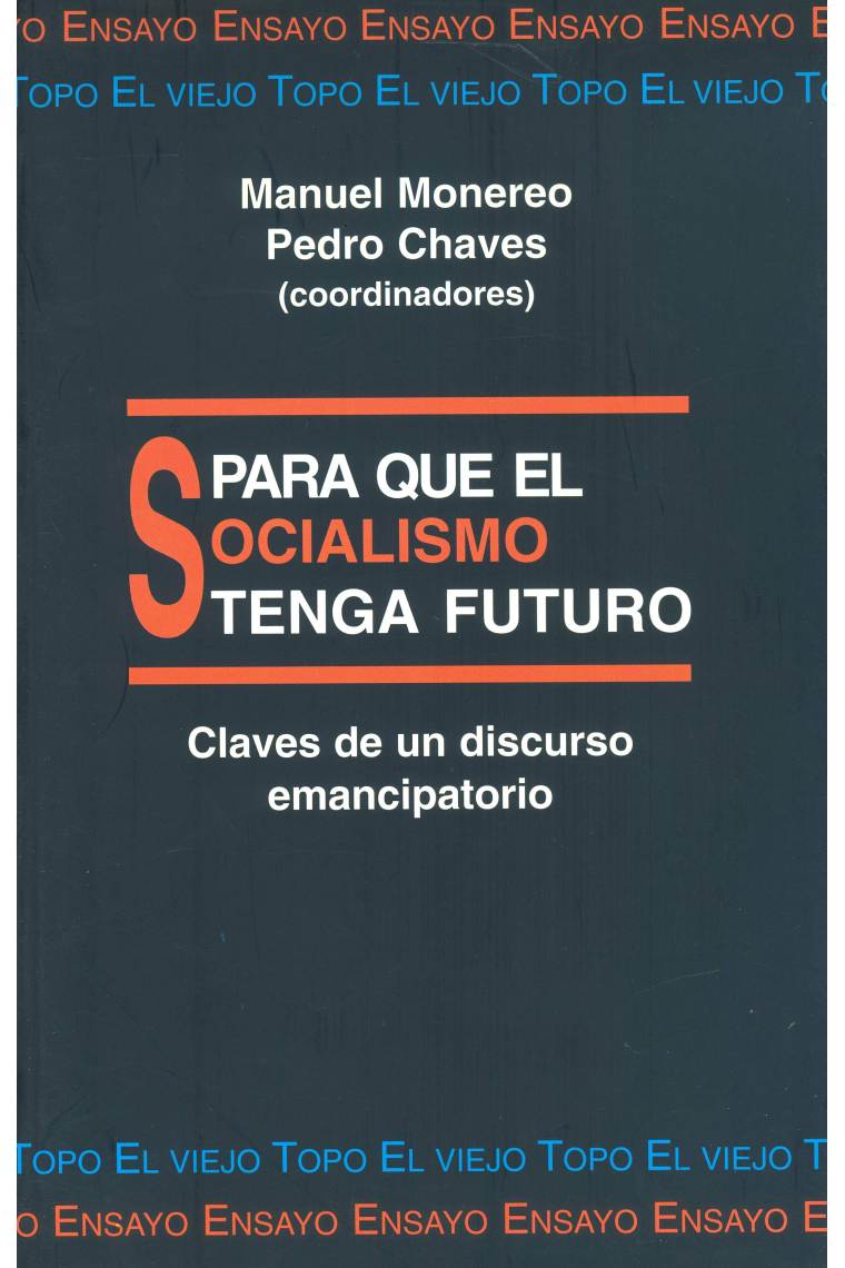 Para que el socialismo tenga futuro. Claves de un discurso emancipatorio