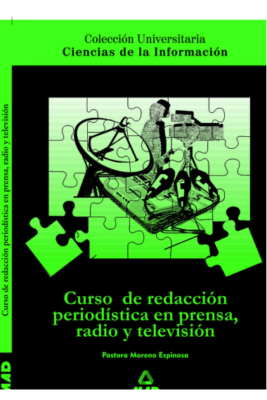 Curso de redacción periodística en prensa, radio y televisión. Colección universitaria: ciencias de