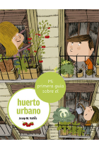 MI PRIMERA GUIA SOBRE EL HUERTO URBANO