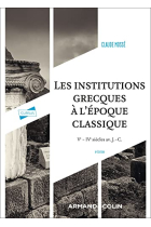 Les institutions grecques à l'époque classique (8e éd.): Ve - IVe siècles av. J.-C.