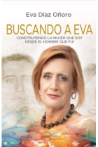 Buscando a Eva. Construyendo la mujer que soy desde el hombre que fui