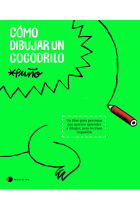 Cómo dibujar un cocodrilo. Un libro para personas que quieren aprender a dibujar, pero lo creen imposible