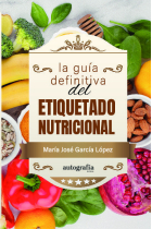 LA GUIA DEFINITIVA DEL ETIQUETADO NUTRICIONAL