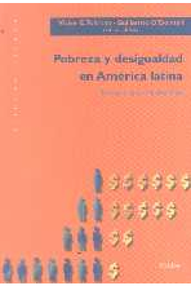 Pobreza y desigualdad en América Latina. Temas y nuevos desafíos