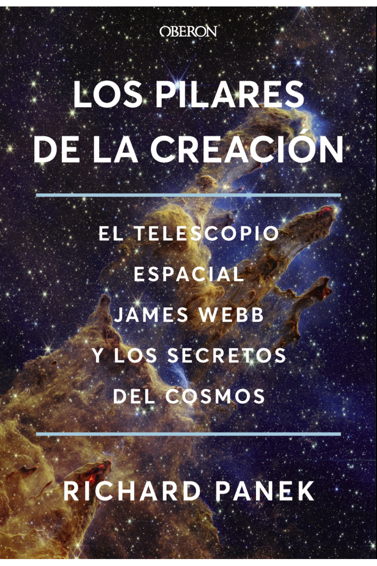 Los Pilares de la Creación. El telescopio espacial James Webb y los secretos del cosmos