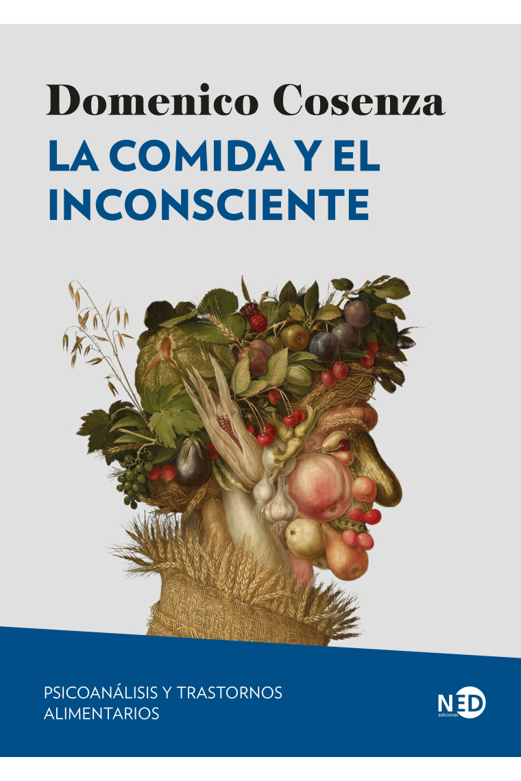 La comida y el inconsciente. Psicoanálisis y trastornos alimentarios