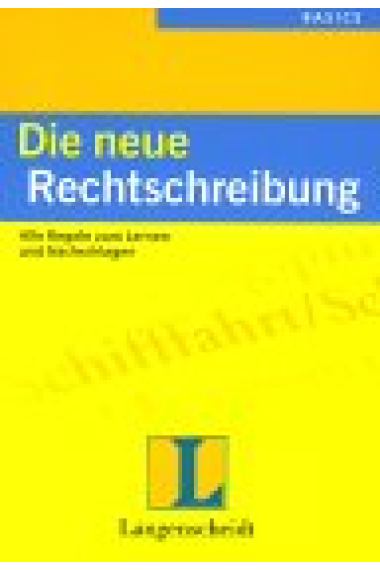 Die neue Rechtschreibung : Alle Regeln zum Lernen und Nachschlagen