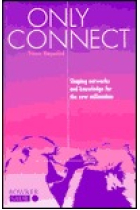 Only connect: shaping networks and knowledge for the new millenium