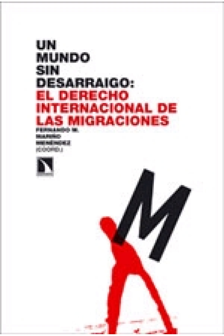 Un mundo sin desarraigo. El Derecho internacional de las migraciones