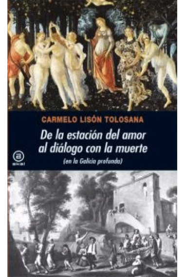 De la estación del amor al diálogo con la muerte (en la Galicia profunda)