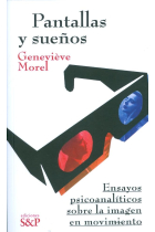 Pantallas y sueños : Ensayos psicoanalíticos sobre la imagen en movimiento