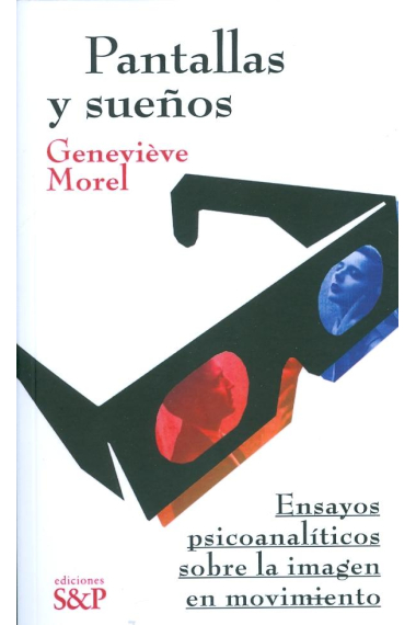 Pantallas y sueños : Ensayos psicoanalíticos sobre la imagen en movimiento