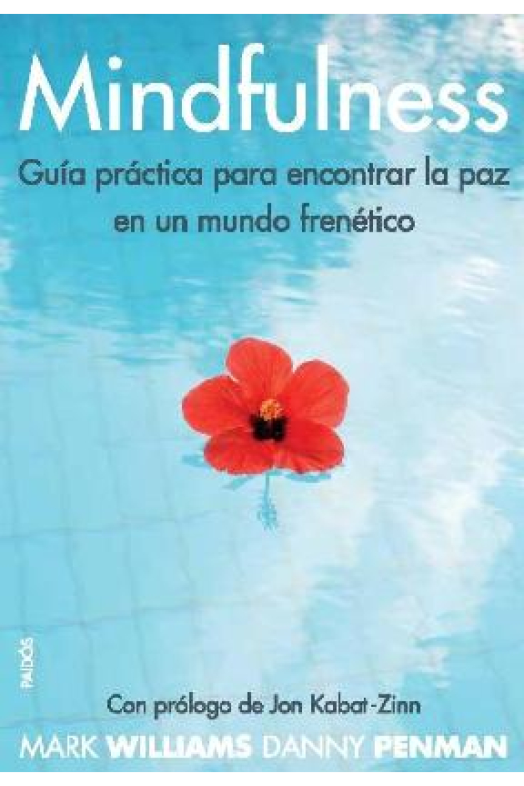 Mindfulness. Guía práctica para encontra la paz en un mundo frenético