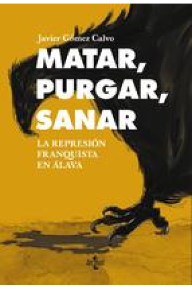 Matar, purgar, sanar. La represión franquista en Álava