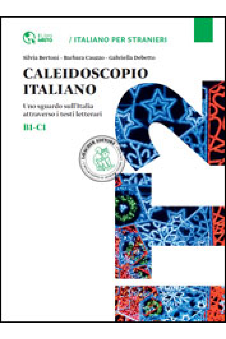 Caleidoscopio italiano Uno sguardo sull'Italia attraverso i testi letterari  LIVELLO: B1-C1