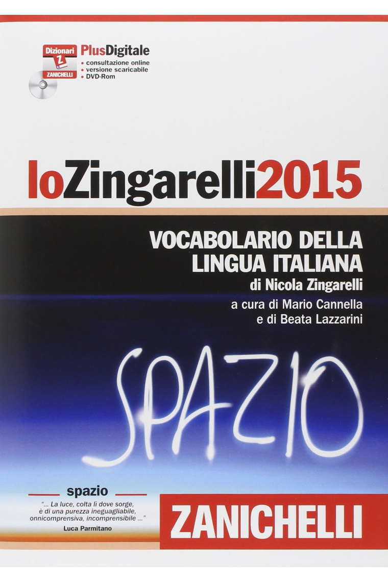 Lo Zingarelli 2015 Vocabolario della Lingua Italiana. Versione Plus (volume rilegato + DVD con download senza scadenza e consultazione online 365 giorni)