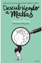 Descubriendo a Matías. Ejercicios de coaching para padres y niños