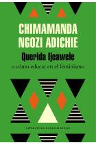 Querida Ijeawele. Cómo educar en el feminismo