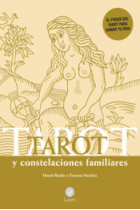 Tarot y constelaciones familiares. El poder del Tarot para sanar tu vida