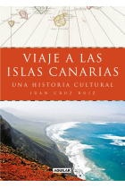 Viaje a las islas Canarias. Una historia cultural