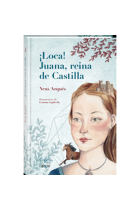 ¡Loca! Juana, reina de Castilla