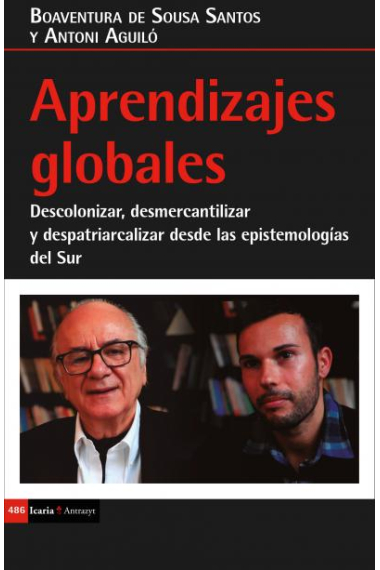 Aprendizajes globales. Descolonizar, desmercantilizar y despatriarcalizar desde las epistemologias del Sur