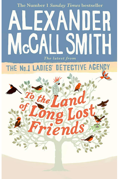 To The Land Of Long Lost Friends (No. 1 Ladies' Detective Agency)