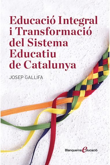 Educació Integral i Transformació del Sistema Educatiu de Catalunya