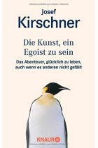 Die Kunst, ein Egoist zu sein.