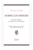 Sobre los héroes: el culto al héroe y lo heroico en la historia