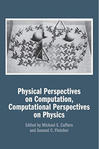 Physical Perspectives on Computation, Computational Perspectives on Physics