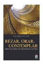 Rezar, orar, contemplar: sobre los modos de relacionarnos con Dios