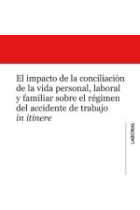 El impacto de la conciliación de la vida personal, laboral y familiar sobre el régimen del accidente de trabajo in itinere