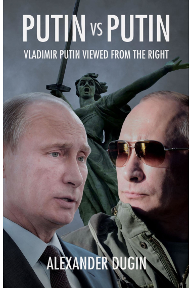 Putin Vs Putin: Vladimir Putin Viewed from the Right