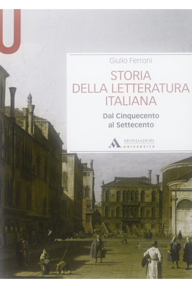 Storia della letteratura italiana. Dal Cinquecento al Settecento (Manuali)