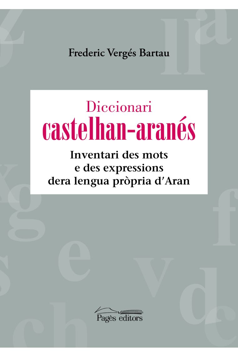 Diccionari castelhan-aranés. Inventari des mots e des expressions dera lengua pròpria dAran