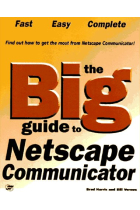 The big guide to Netscape Communicator 4