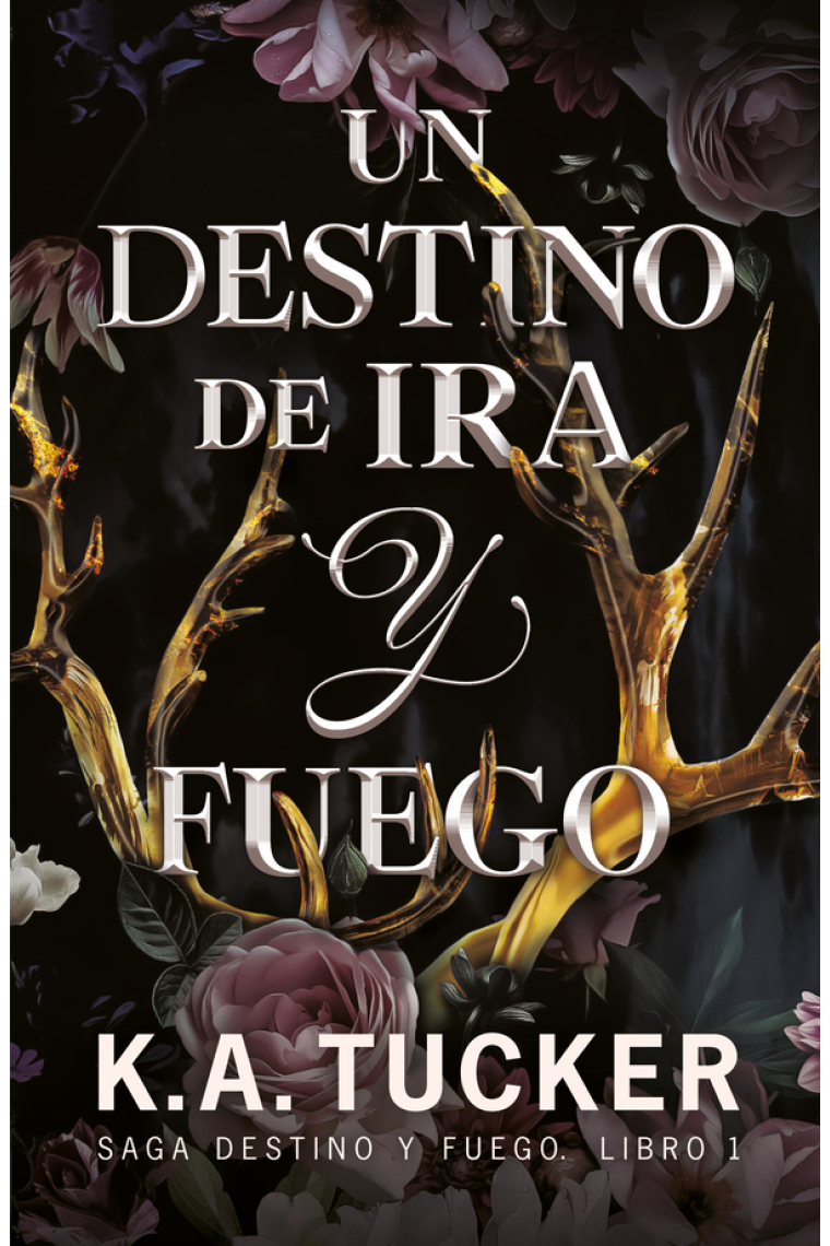 Un destino de ira y fuego (saga Destino y Fuego 1)