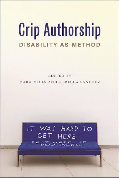 Crip Authorship : Disability as Method