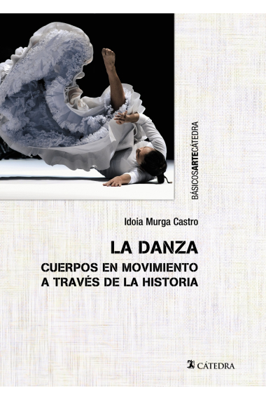 La danza: cuerpos en movimientos a través de la historia