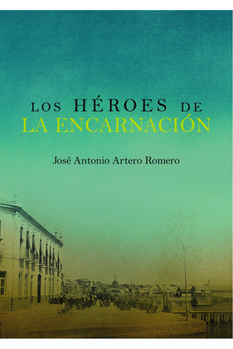 LOS HÉROES DE LA ENCARNACIÓN