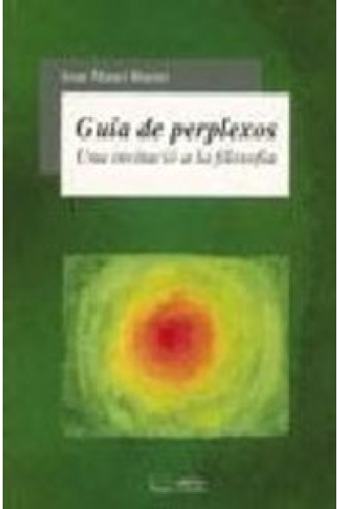 Guia per a perplexos. Una invitació a la filosofia