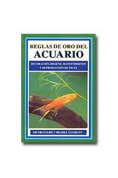 Reglas de oro del acuario decoración, higiene, mantenimiento y reprodu